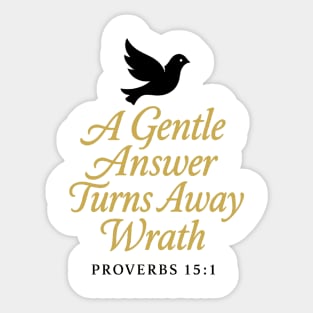 A Gentle Answer Turns Away Wrath – Proverbs 15:1 Sticker